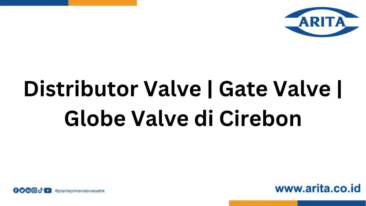 Distributor Valve | Gate Valve | Globe Valve di Cirebon