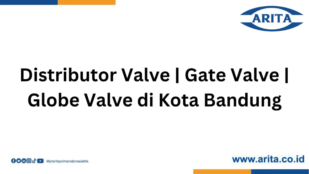 Distributor Valve | Gate Valve | Globe Valve di Kota Bandung