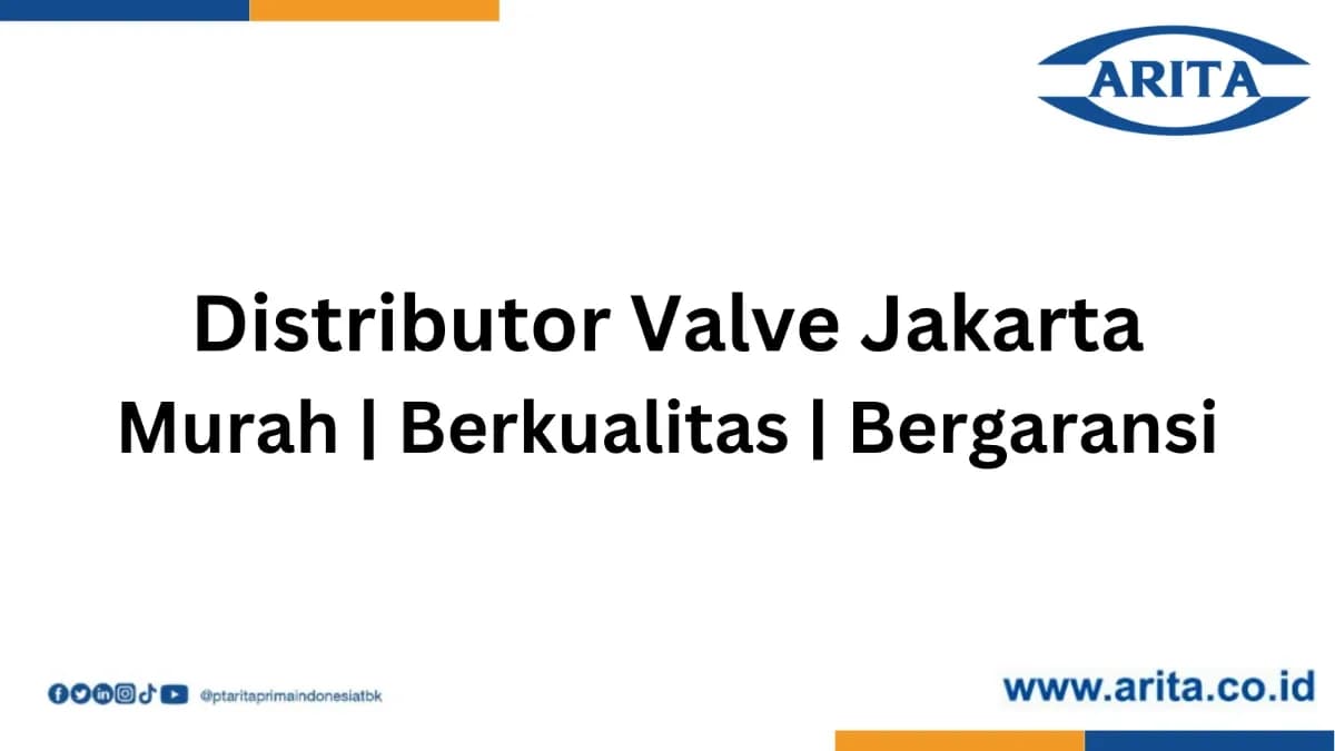 Distributor Valve Jakarta | Murah | Berkualitas | Bergaransi