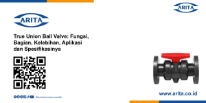 True Union Ball Valve: Fungsi, Bagian, Kelebihan, Aplikasi dan Spesifikasinya